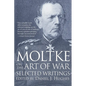 Moltke on the Art of War: Selected Writings - Paperback