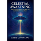Celestial Awakening: Ascension and the Art of Summoning UFOs - Paperback
