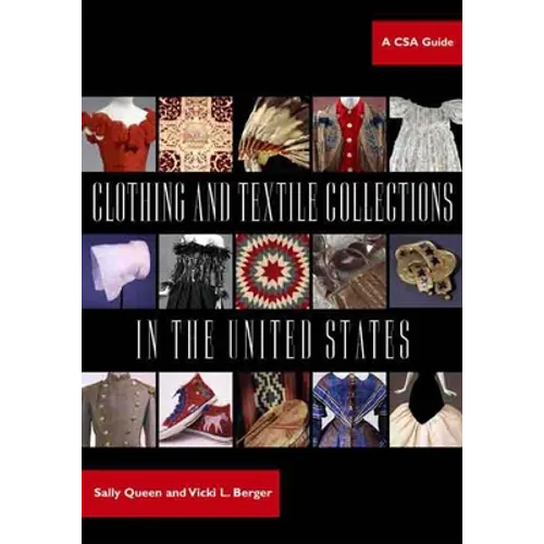 Clothing and Textile Collections in the United States: A CSA Guide - Paperback