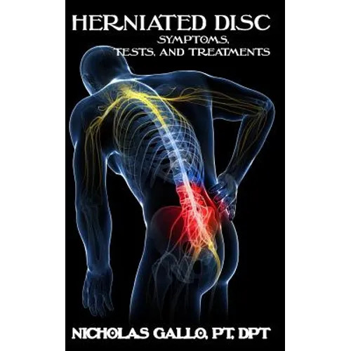 Herniated Disc: Symptoms, Tests, and Treatments - Paperback