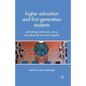 Higher Education and First-Generation Students: Cultivating Community, Voice, and Place for the New Majority - Paperback