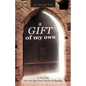 A Gift of My Own: A Journey Into the Spiritual Realm of Reality - Paperback