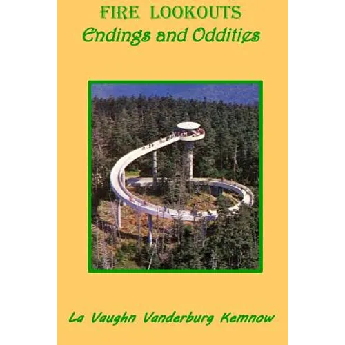 Fire Lookouts: Endings and Oddities - Paperback
