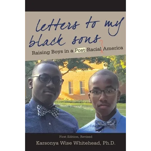Letters to My Black Sons: Raising Boys in a Post-Racial America - Paperback