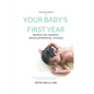Your Baby's First Year: Month By Month Developmental Stages - Paperback