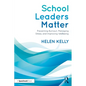 School Leaders Matter: Preventing Burnout, Managing Stress, and Improving Wellbeing - Paperback