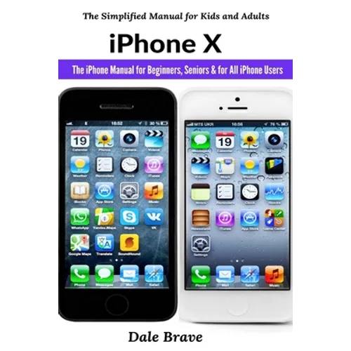 iPhone X: The iPhone Manual for Beginners, Seniors & for All iPhone Users - Paperback