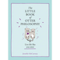 The Little Book of Otter Philosophy - Hardcover