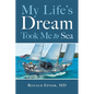 My Life's Dream Took Me to Sea - Paperback