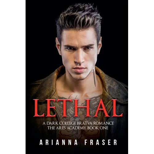 Lethal - A Dark Collage Bratva Romance - Paperback
