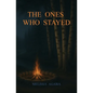 The Ones Who Stayed - Paperback