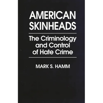 American Skinheads: The Criminology and Control of Hate Crime - Paperback