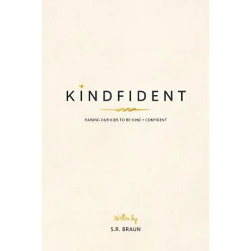Kindfident: Raising our kids to be kind + confident - Paperback
