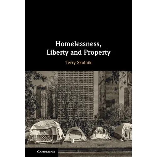 Homelessness, Liberty and Property - Hardcover