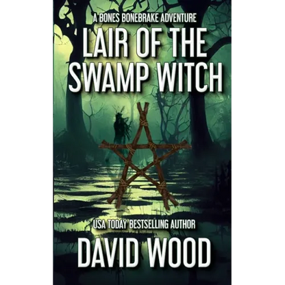 Lair of the Swamp Witch: A Bones Bonebrake Adventure - Paperback