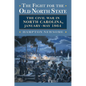 The Fight for the Old North State: The Civil War in North Carolina, January-May 1864 - Paperback