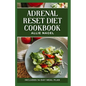 Adrenal Reset Diet Cookbook: Delicious Recipes to Fight Adrenal Fatigue and Boost Your Mood - Paperback