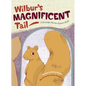 Wilbur's Magnificent Tail - Hardcover