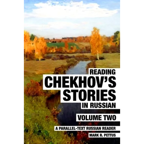 Reading Chekhov's Stories in Russian, Volume 2: A Parallel-Text Russian Reader - Paperback