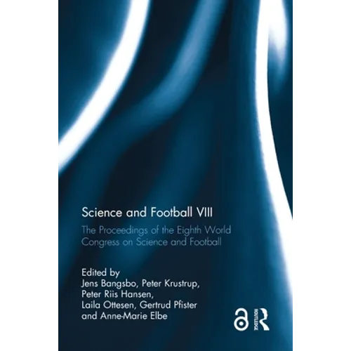 Science and Football VIII: The Proceedings of the Eighth World Congress on Science and Football - Paperback