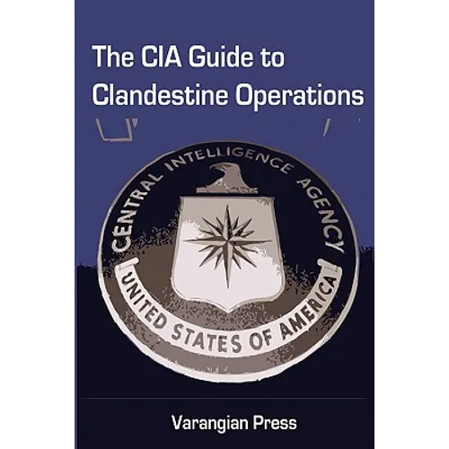 The CIA Guide to Clandestine Operations - Paperback
