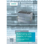 Automating with Simatic S7-1200: Configuring, Programming and Testing with Step 7 Basic - Hardcover