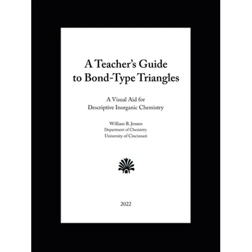 A Teacher's Guide to Bond-Type Triangles: A Visual Aid for Descriptive Inorganic Chemistry - Paperback