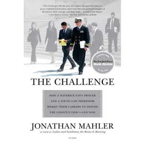 The Challenge: How a Maverick Navy Officer and a Young Law Professor Risked Their Careers to Defend the Constitution--And Won - Paperback