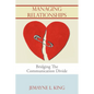 Managing Relationships: Bridging The Communication Divide - Paperback