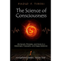 The Science of Consciousness: Life Secrets, Principles, and Hacks to a Meaningful, Purposeful, and Happy Existence - Paperback