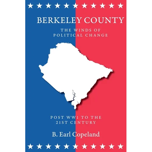 Berkeley County: The Winds of Political Change - Paperback