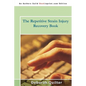 The Repetitive Strain Injury Recovery Book - Paperback