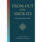 From Out of the Smokies: Stories of Fly Fishing and Life - Paperback