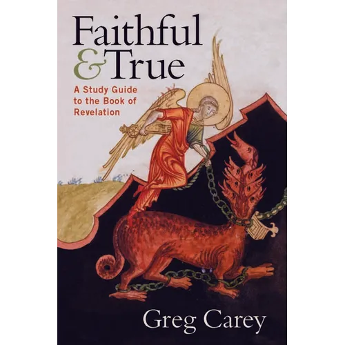 Faithful and True: A Study Guide to the Book of Revelation - Paperback