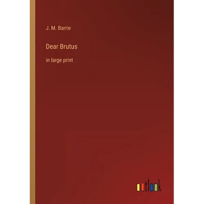Dear Brutus: in large print - Paperback
