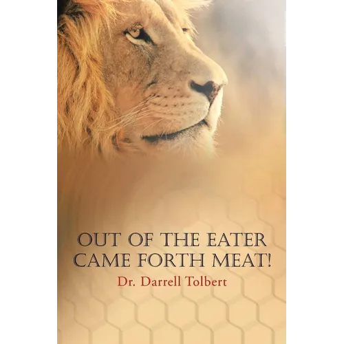 Out of the Eater Came Forth Meat! - Paperback