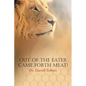 Out of the Eater Came Forth Meat! - Paperback