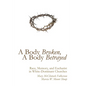 A Body Broken, a Body Betrayed: Race, Memory, and Eucharist in White-Dominant Churches - Hardcover