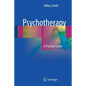 Psychotherapy: A Practical Guide - Paperback