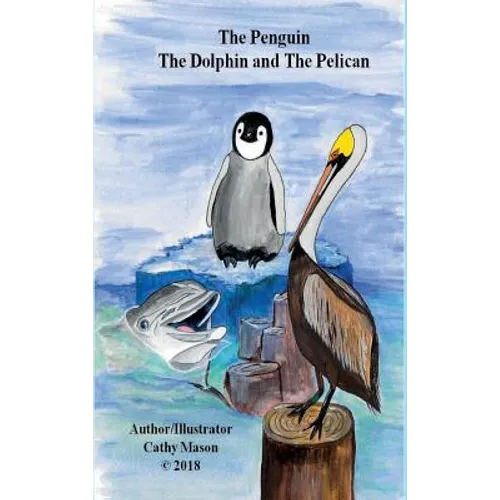 The Penguin, The Dolphin and The Pelican - Hardcover