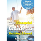 The Financial Guide to Retiring Abroad: How to live overseas and avoid tax, invest wisely, and save your money - Paperback