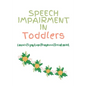 Speech Impairment in Toddlers: Causes, Symptoms, Diagnosis, Treatment - Paperback