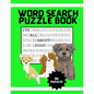 It's All About Dogs Word Seach Puzzle Book: 100 Puzzles Great for puppy loving adults and kids ages 9-12 - Paperback