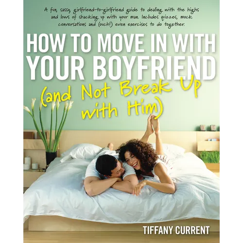 How to Move in with Your Boyfriend (and Not Break Up with Him) - Paperback
