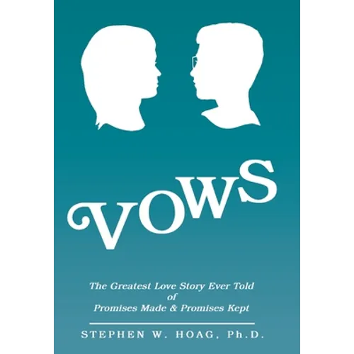 Vows: The Greatest Love Story Ever Told of Promises Made & Promises Kept - Hardcover