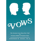 Vows: The Greatest Love Story Ever Told of Promises Made & Promises Kept - Hardcover
