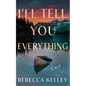 I'll Tell You Everything - Paperback