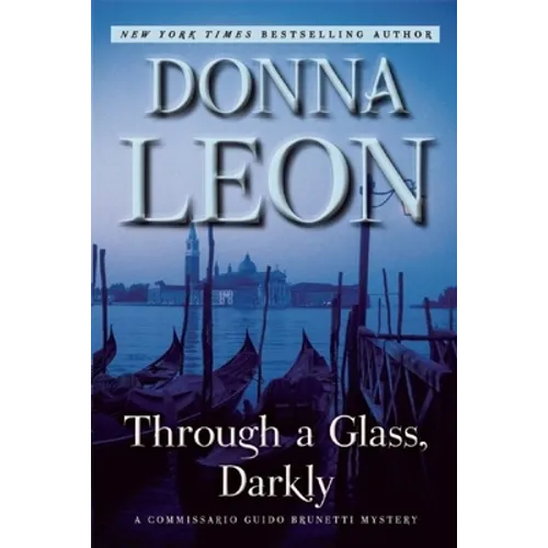 Through a Glass, Darkly: A Commissario Guido Brunetti Mystery - Paperback