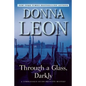 Through a Glass, Darkly: A Commissario Guido Brunetti Mystery - Paperback