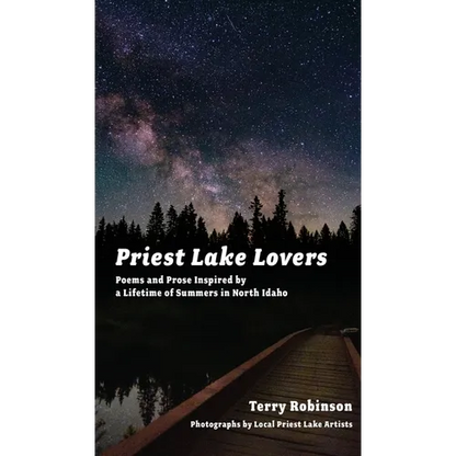 Priest Lake Lovers: Poems and Prose Inspired by a Lifetime of Summers in North Idaho - Hardcover